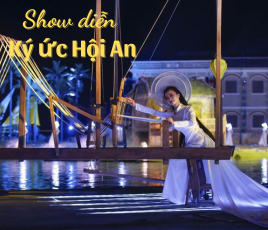 Vé show Ký ức Hội An - Hoi An Memories show