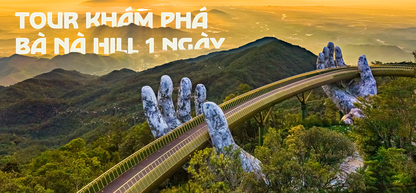 Tour du lịch khám phá Bà Nà Hills Đà Nẵng - 1 ngày