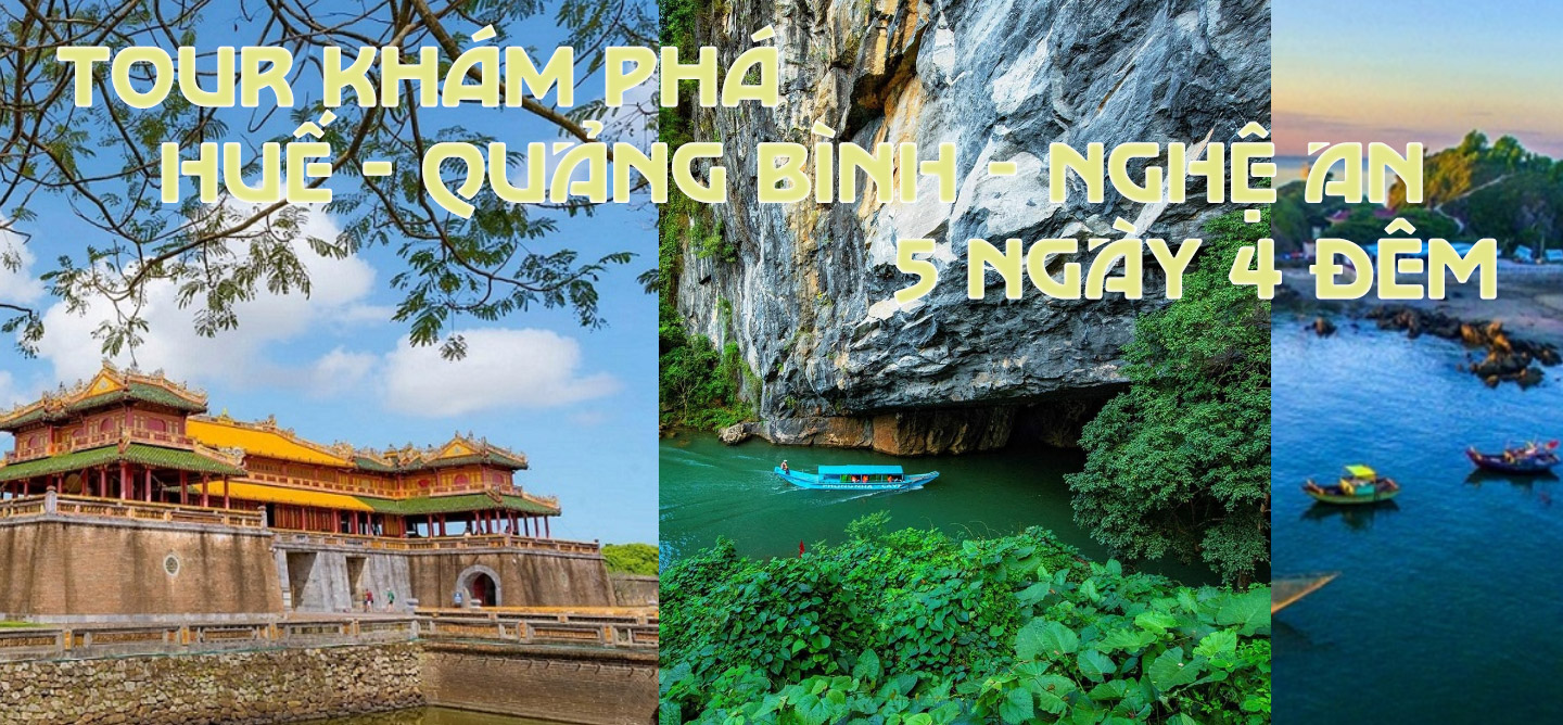 Tour Huế - Quảng Bình - Nghệ An