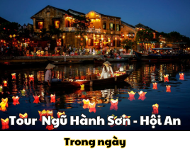 Tour Du lịch Đà Nẵng – Ngũ Hành Sơn – Hội An