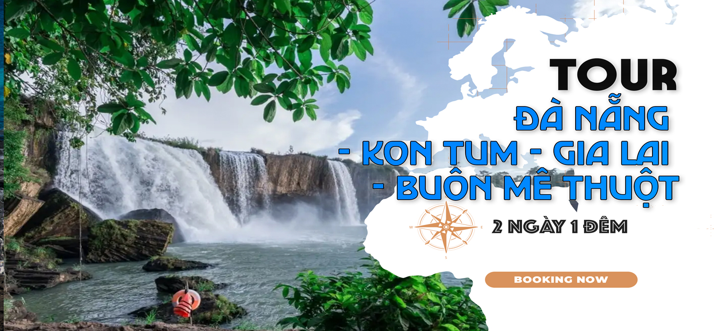 Tour Du lịch Đà Nẵng - Kon Tum - Gia Lai - Buôn Ma Thuột - 4 ngày 3 đêm