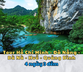 Tour Du lịch Hồ Chí Minh – Đà Nẵng – Bà Nà – Hội An – Huế – Quảng Bình 4 Ngày 3 Đêm